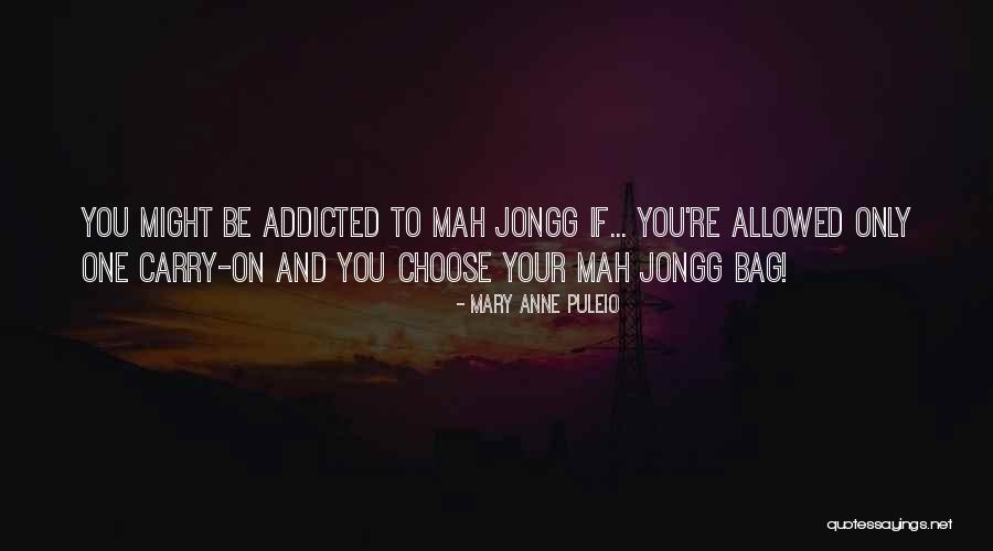 Mah Jongg Quotes By Mary Anne Puleio Mah Jongg Quotes By Mary Anne Puleio