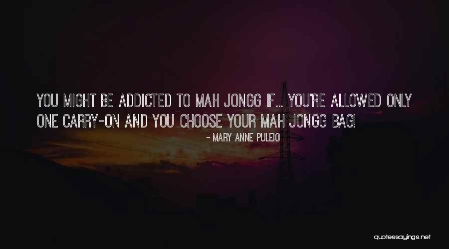 Mah Jongg Quotes By Mary Anne Puleio