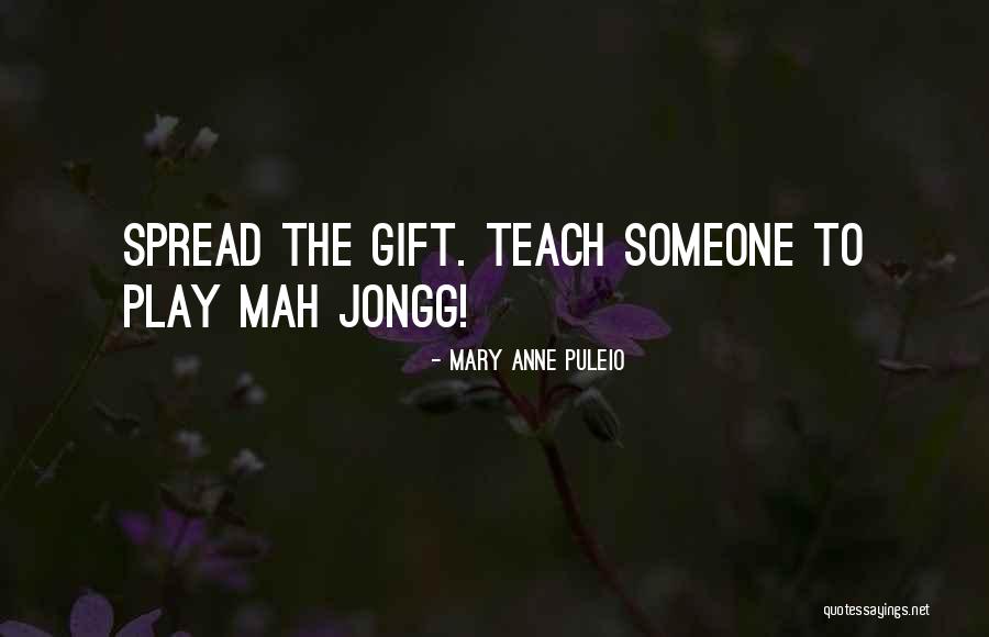 Mah Jongg Quotes By Mary Anne Puleio