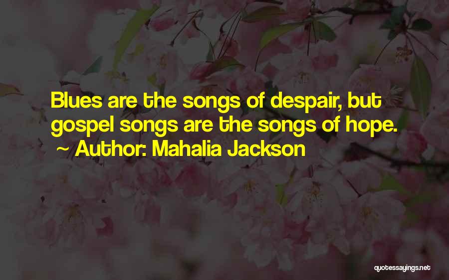 Mahalia Jackson Quotes 108784