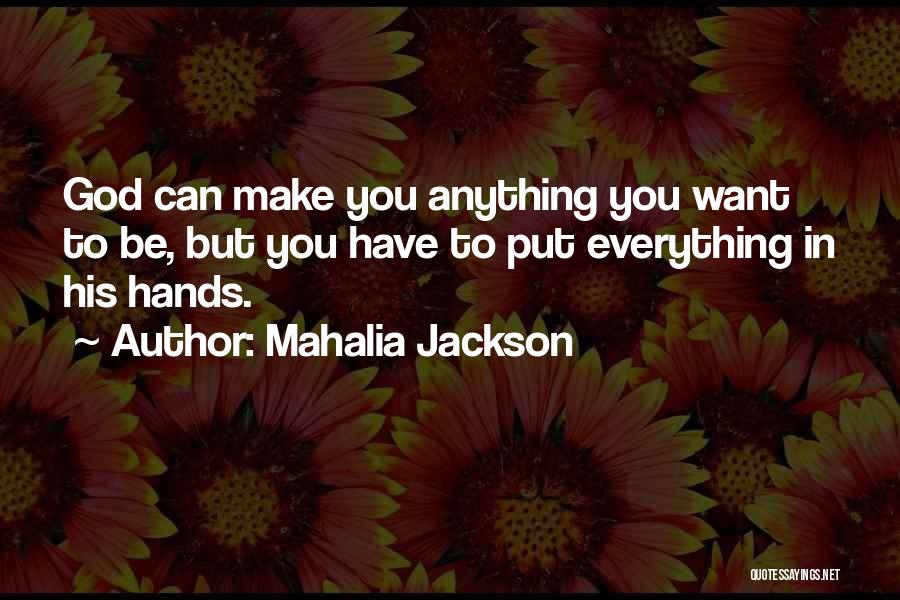 Mahalia Jackson Quotes 1462175