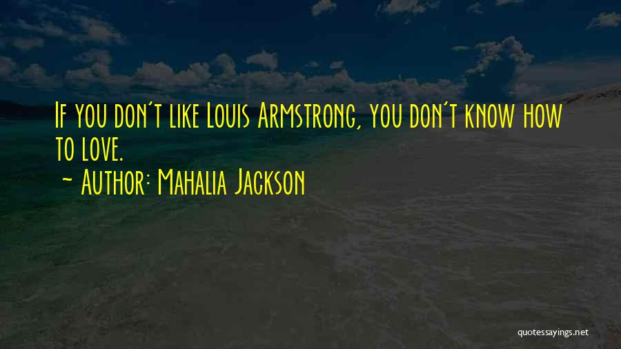 Mahalia Jackson Quotes 615692