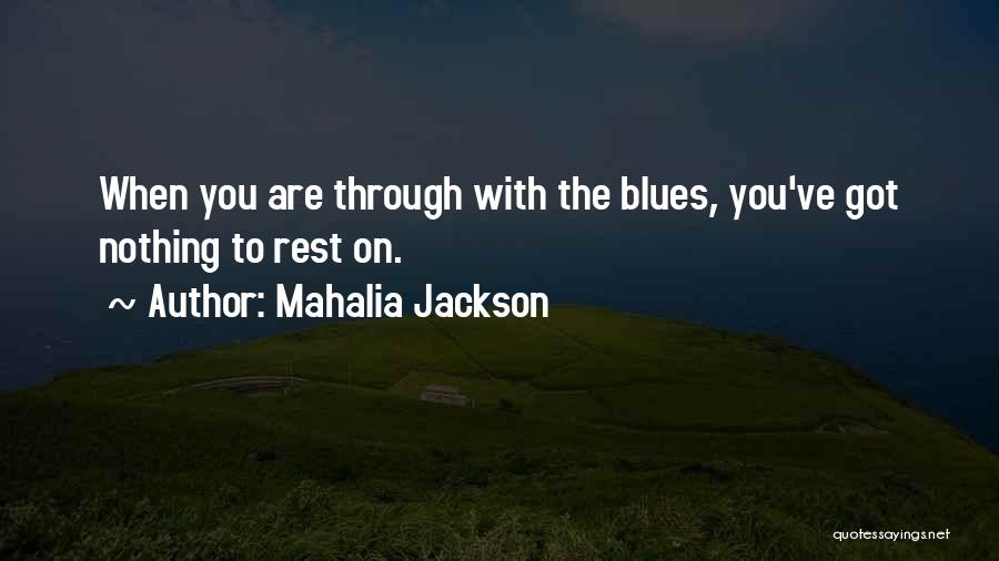 Mahalia Jackson Quotes 645213