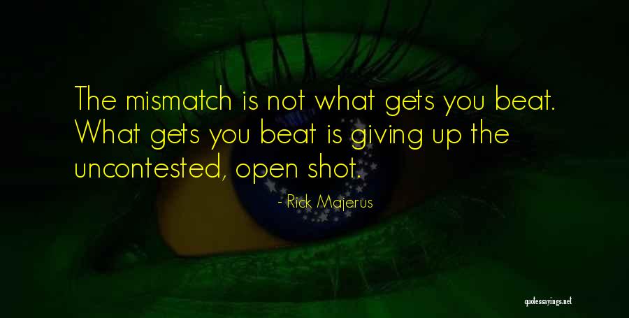 Mahalia Singer Quotes By Rick Majerus Mahalia Singer Quotes By Rick Majerus