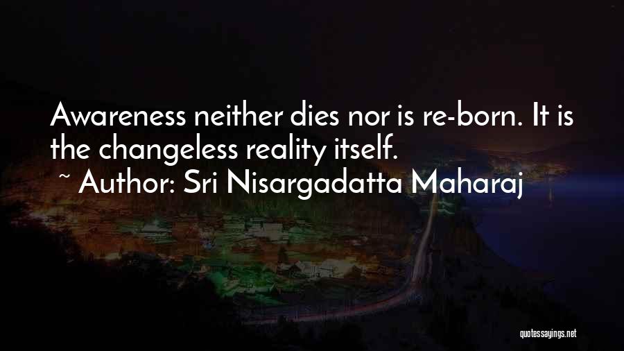 Maharaj Quotes By Sri Nisargadatta Maharaj