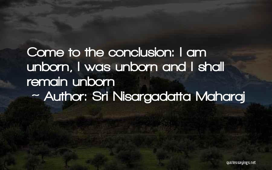 Maharaj Quotes By Sri Nisargadatta Maharaj