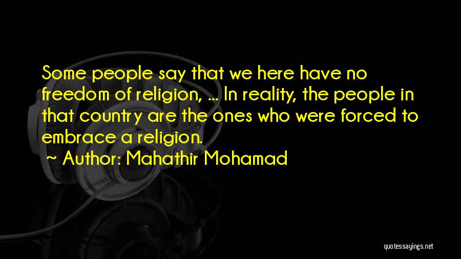 Mahathir Best Quotes By Mahathir Mohamad