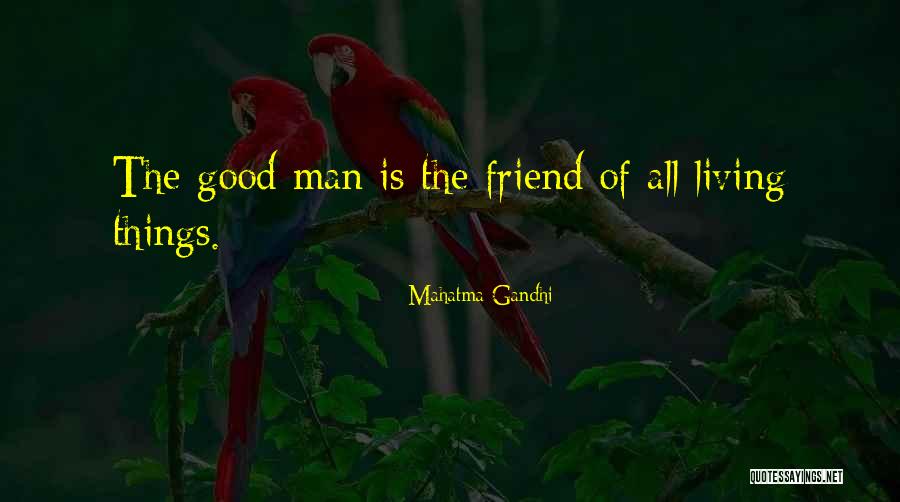 Mahatma Gandhi Friend Quotes By Mahatma Gandhi