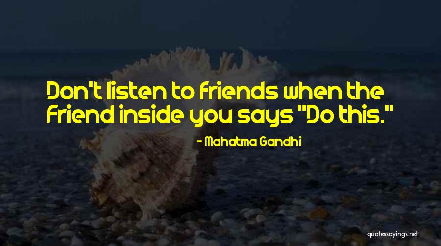 Mahatma Gandhi Friend Quotes By Mahatma Gandhi
