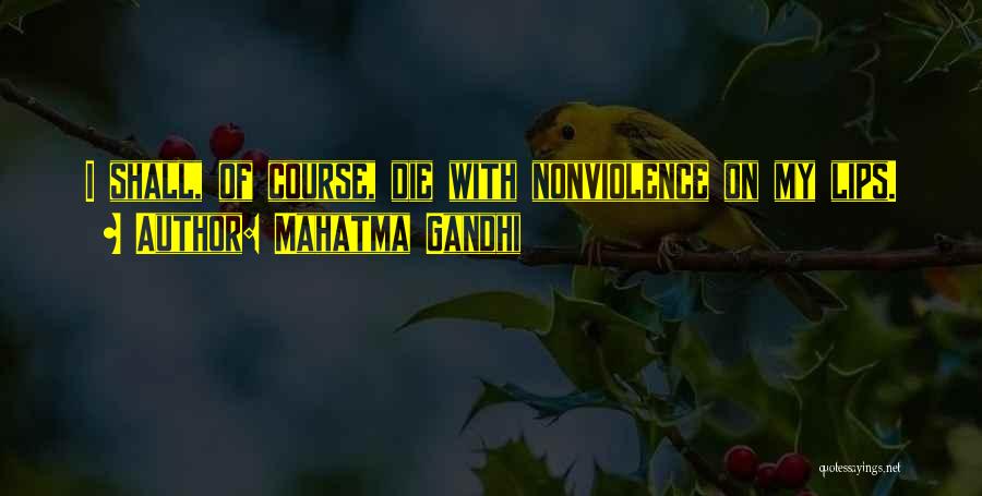 Mahatma Gandhi Nonviolence Quotes By Mahatma Gandhi