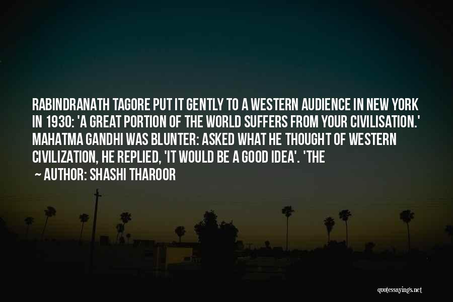 Mahatma Gandhi Western Civilization Quotes By Shashi Tharoor