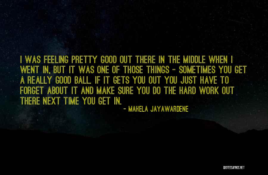 Mahela Jayawardene Quotes 1471857 Mahela Jayawardene Quotes 1471857