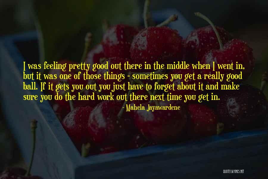 Mahela Quotes By Mahela Jayawardene Mahela Quotes By Mahela Jayawardene