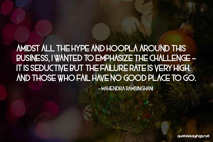 Mahendra Ramsinghani Quotes 1216841