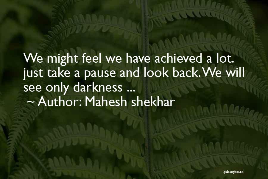 Mahesh Shekhar Quotes 1292744