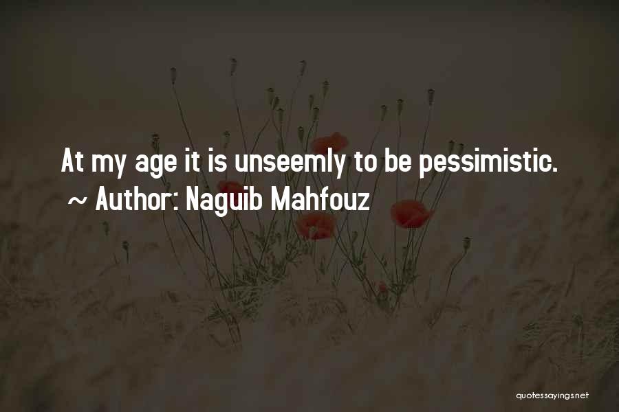 Mahfouz Quotes By Naguib Mahfouz