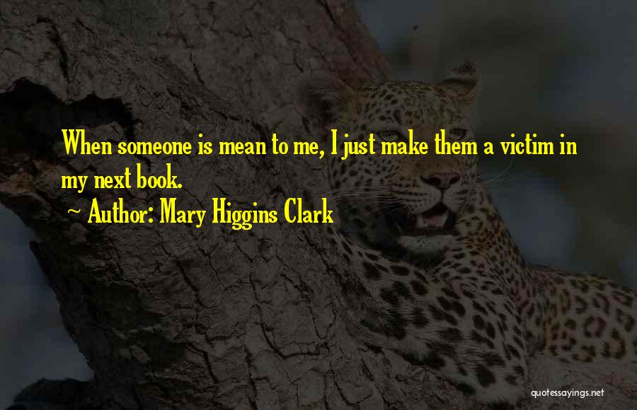 Mahfuza Ali Quotes By Mary Higgins Clark