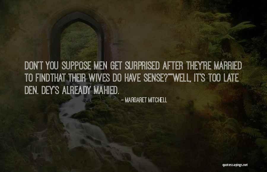 Mahied Quotes By Margaret Mitchell Mahied Quotes By Margaret Mitchell