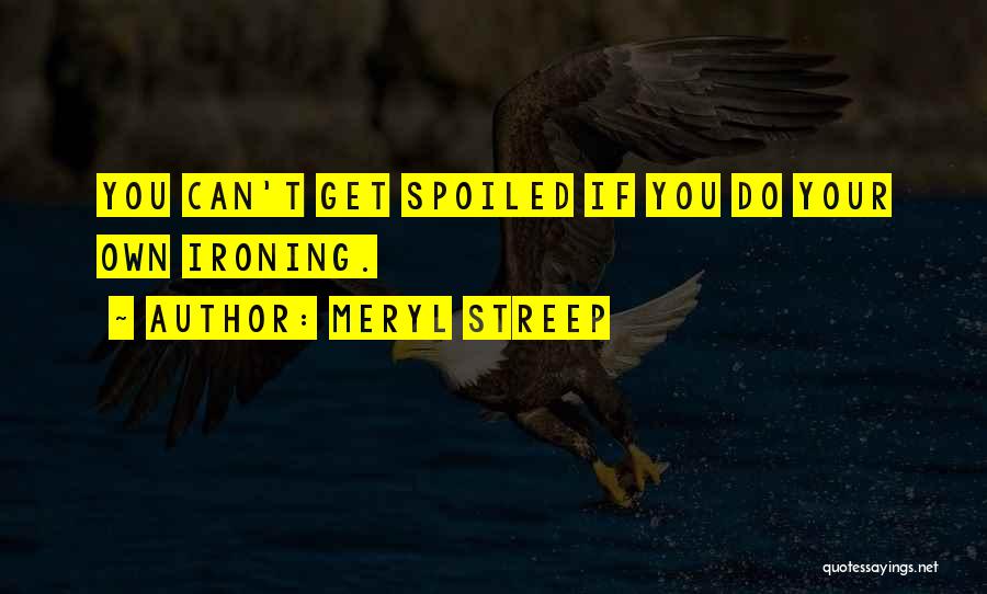 Mahirap Maging Pogi Quotes By Meryl Streep