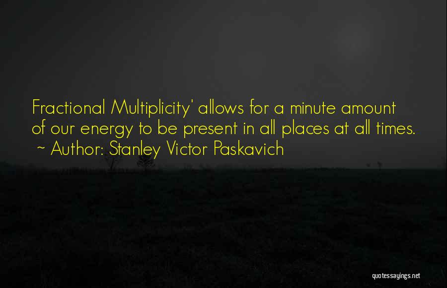 Mahirap Masanay Quotes By Stanley Victor Paskavich