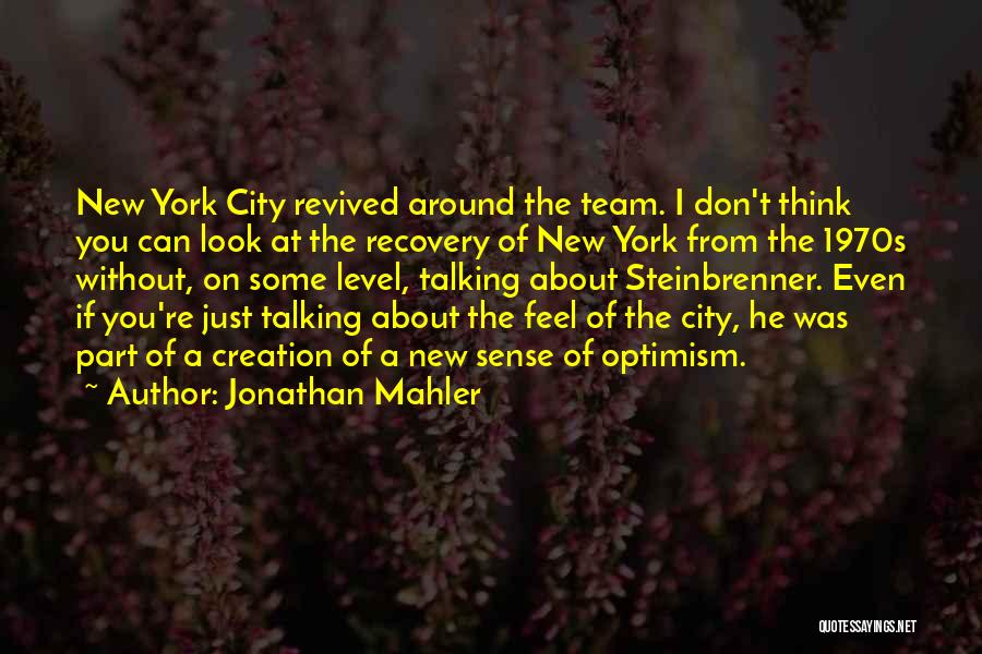 Mahler 9 Quotes By Jonathan Mahler