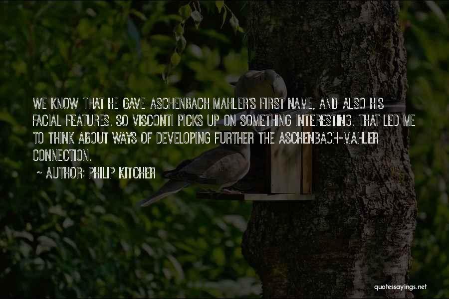 Mahler 9 Quotes By Philip Kitcher