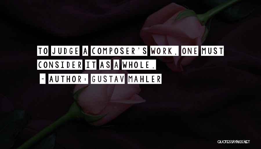 Mahler Composer Quotes By Gustav Mahler