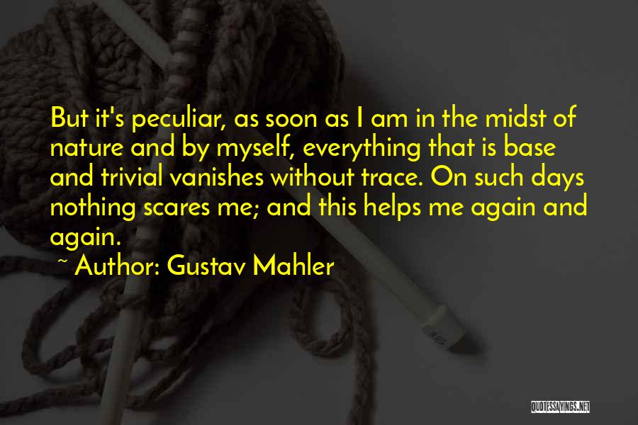 Mahler Nature Quotes By Gustav Mahler