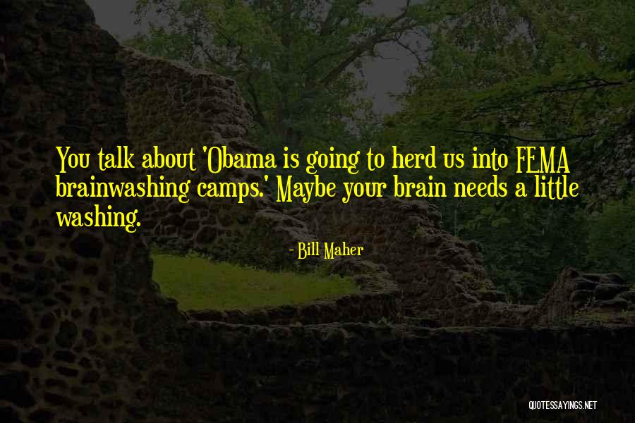 Mahluk Angkasa Quotes By Bill Maher Mahluk Angkasa Quotes By Bill Maher