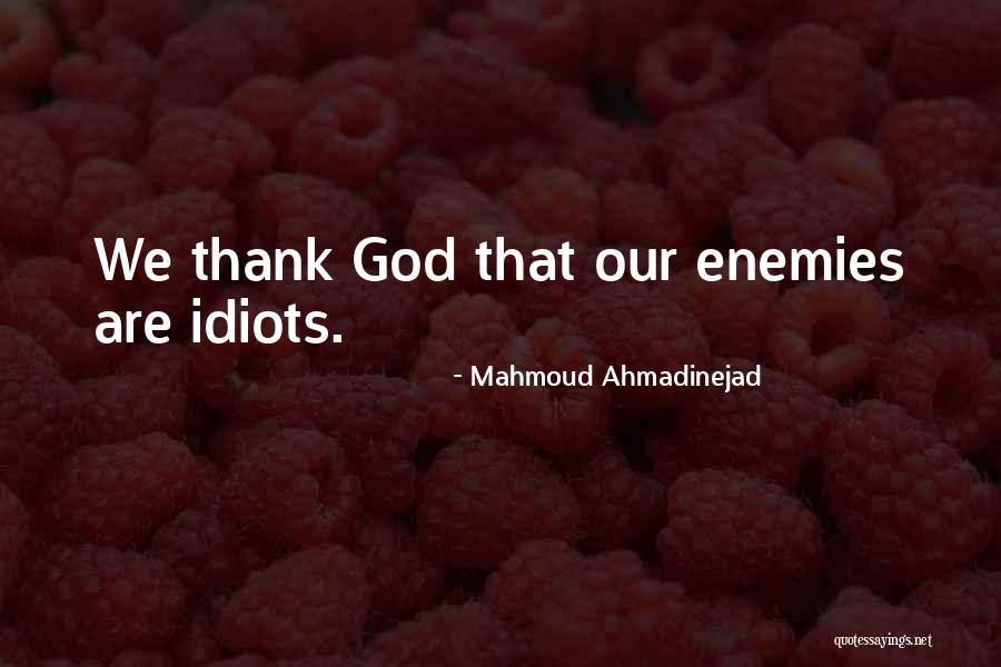 Mahmoud Ahmadinejad Quotes 1069346