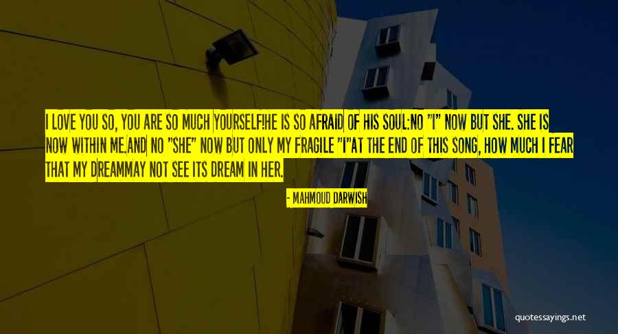 Mahmoud Darwish Love Quotes By Mahmoud Darwish Mahmoud Darwish Love Quotes By Mahmoud Darwish