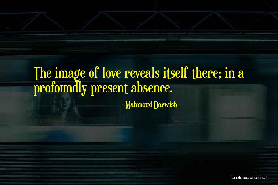 Mahmoud Darwish Love Quotes By Mahmoud Darwish Mahmoud Darwish Love Quotes By Mahmoud Darwish