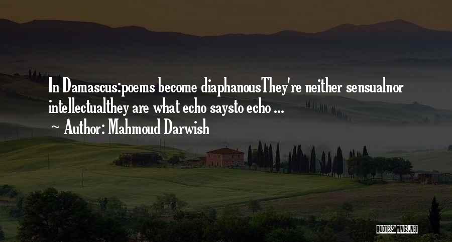 Mahmoud Darwish Poems Quotes By Mahmoud Darwish