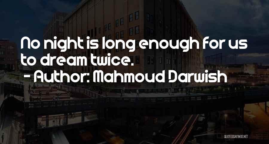 Mahmoud Darwish Quotes 1750760