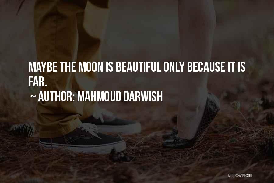 Mahmoud Darwish Quotes 2086316