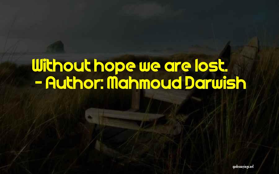 Mahmoud Darwish Quotes 216391