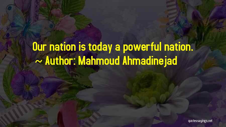 Mahmoud Quotes By Mahmoud Ahmadinejad