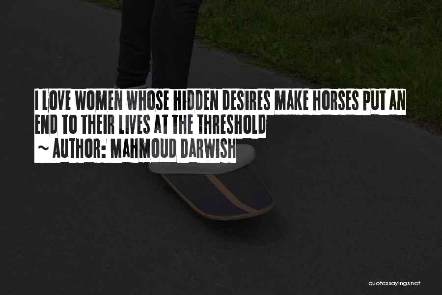 Mahmoud Quotes By Mahmoud Darwish