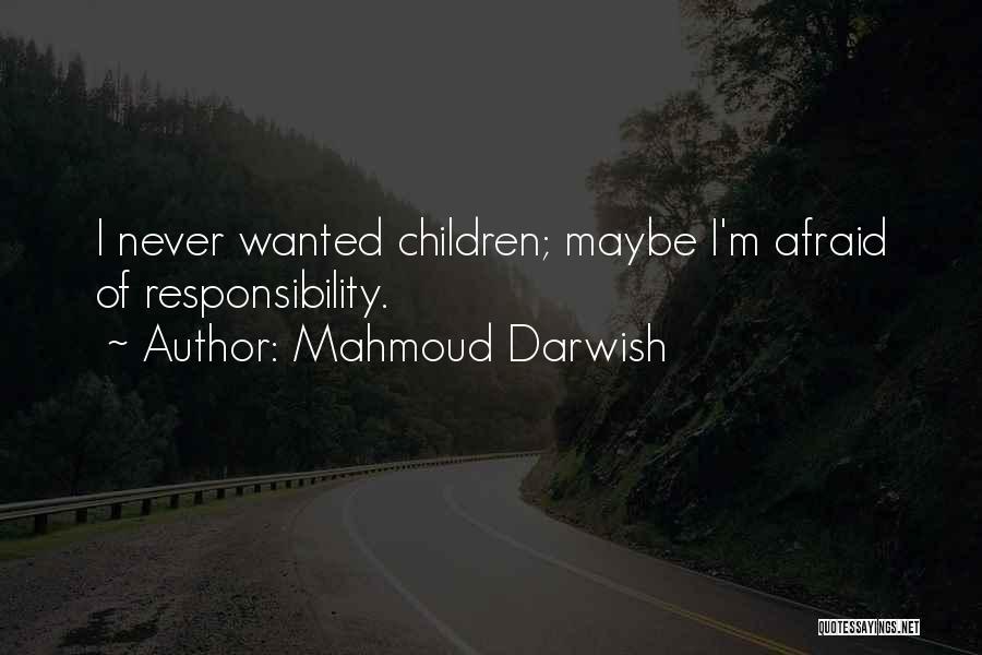 Mahmoud Quotes By Mahmoud Darwish