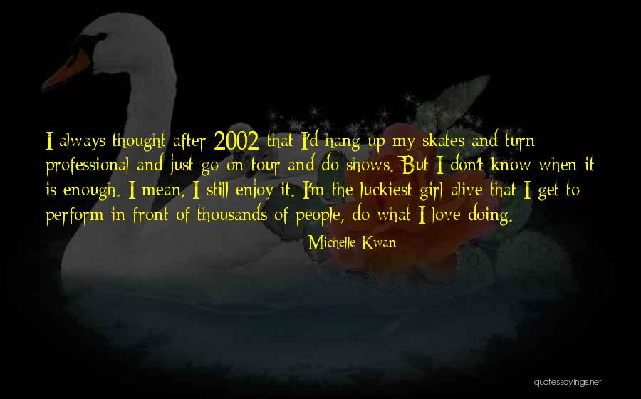 Mahmudi 2005 Quotes By Michelle Kwan Mahmudi 2005 Quotes By Michelle Kwan
