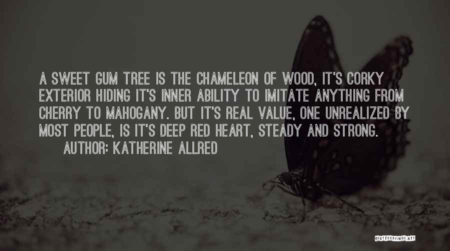 Mahogany Tree Quotes By Katherine Allred