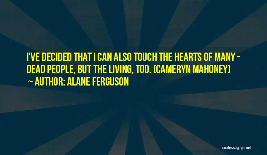 Mahoney Quotes By Alane Ferguson