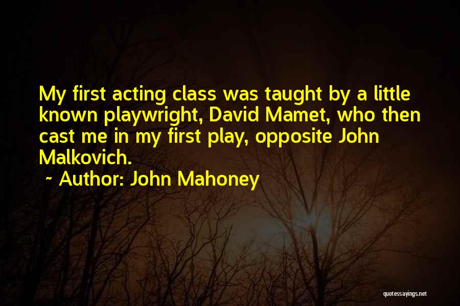 Mahoney Quotes By John Mahoney