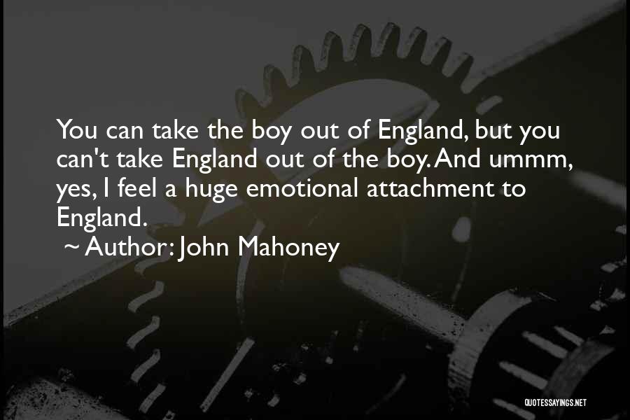 Mahoney Quotes By John Mahoney