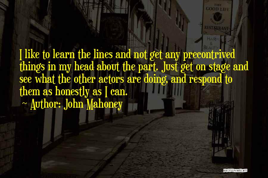 Mahoney Quotes By John Mahoney