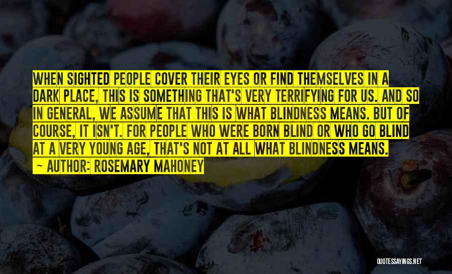 Mahoney Quotes By Rosemary Mahoney