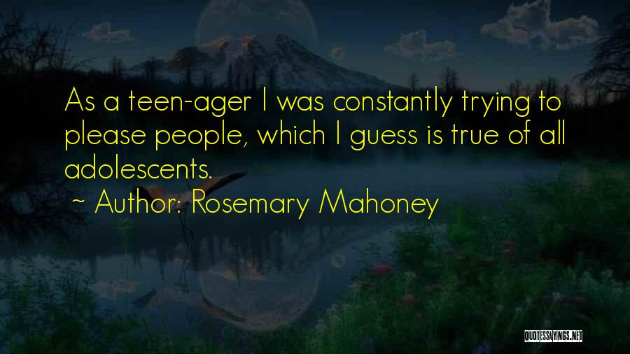 Mahoney Quotes By Rosemary Mahoney