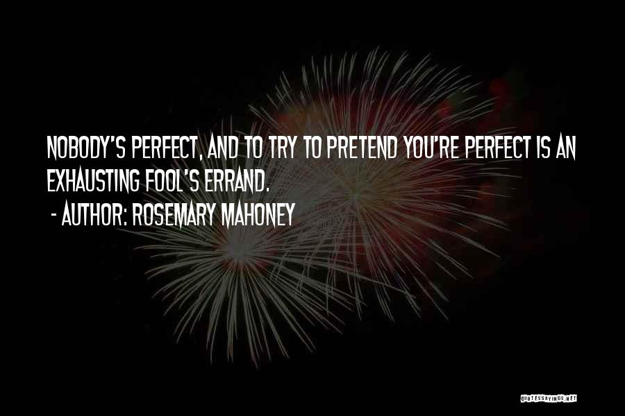 Mahoney Quotes By Rosemary Mahoney