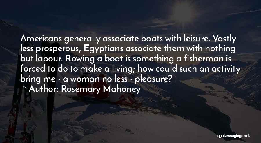 Mahoney Quotes By Rosemary Mahoney