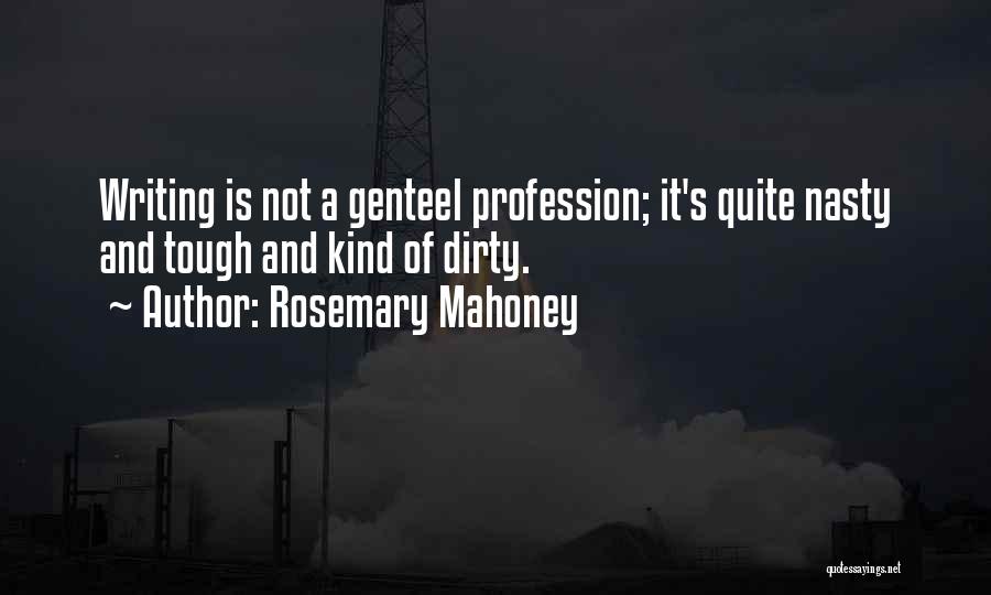 Mahoney Quotes By Rosemary Mahoney